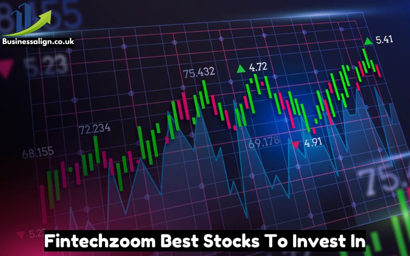 Fintechzoom Best Stocks To Invest In