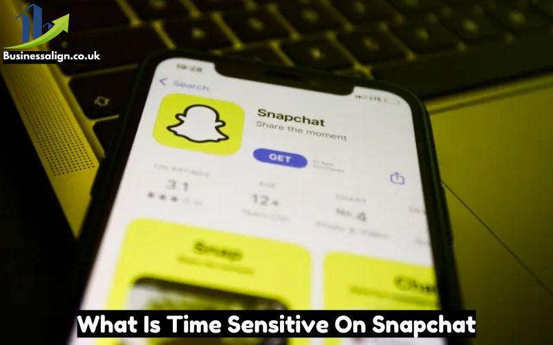 What Is Time Sensitive On Snapchat